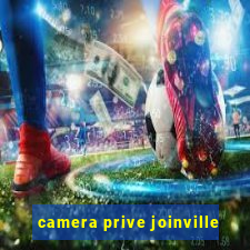 camera prive joinville